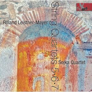 MediaTronixs Roland Leistner-Mayer : Roland Leistner-Mayer: String Quartets 5, 6, 7 CD