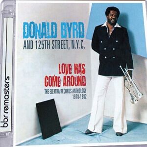 MediaTronixs Donald Byrd : Love Has Come Around: The Elektra Records Anthology 1978-1982 CD