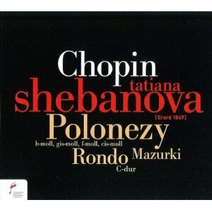 MediaTronixs Tatiana Shebanova : Chopin: Polonezy/Rondo/Mazurki CD (2010)