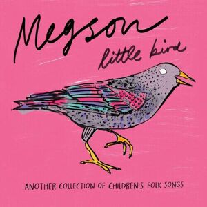 MediaTronixs Megson : Little Bird: Another Collection of Children’s Folk Songs CD (2019)