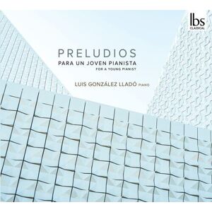 MediaTronixs Luis Gonzalez Llado : Preludios Para Un Joven Pianista CD (2022)