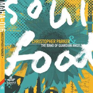 MediaTronixs Christopher Parker & The Band of Guardian Angels : Soul Food CD Album (Jewel