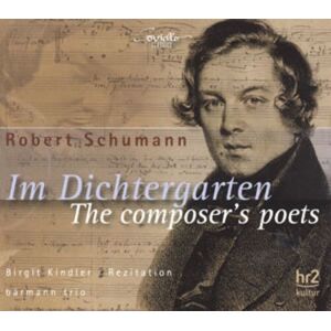 MediaTronixs Robert Schumann : Im Dichtergarten: The Composer’s Poets CD (2010)