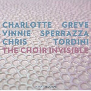 MediaTronixs Charlotte Greve/Vinnie Sperrazza/Chris Tordini : The Choir Invisible CD (2020)