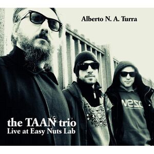 MediaTronixs Alberto N.A. Turra : The TANN Trio: Live at Easy Nuts Lab CD (2019)