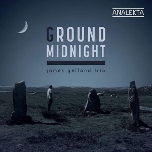 MediaTronixs James Gelfand Trio : Ground Midnight CD (2018)