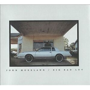 MediaTronixs John Moreland : Big Bad Luv CD (2017)