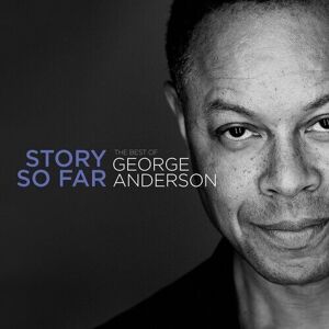 MediaTronixs George Anderson : The story so far: The best of George Anderson CD (2023)