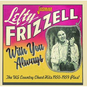 MediaTronixs Lefty Frizzell : With You Always: The US Country Chart Hits 1950-1959 Plus! CD