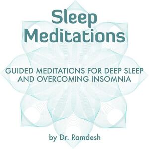 MediaTronixs Dr. Ramdesh : Sleep Meditations: Guided Meditations for Deep Sleep and
