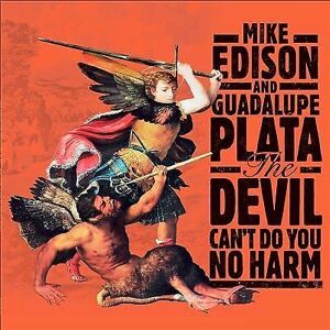 MediaTronixs Mike Edison & Guadalupe Plata : The Devil Can’t Do You No Harm CD (2021)