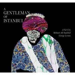 MediaTronixs A Far Cry, Mehmet Ali Sanlikol & George Lernis : A Gentleman of Istanbul CD