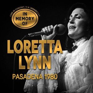 MediaTronixs Loretta Lynn : Pasadena 1980: In Memory of Loretta Lynn - Live in Concert /