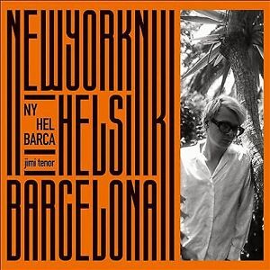 MediaTronixs Jimi Tenor : NY, Hel, Barca CD 2 discs (2020)