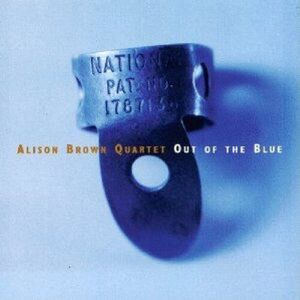 MediaTronixs Alison Brown Quartet : Out Of The Blue CD (2001)