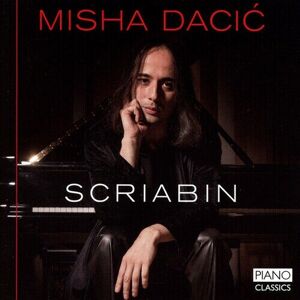 MediaTronixs Alexander Scriabin : Misha Dacic: Scriabin CD (2018)