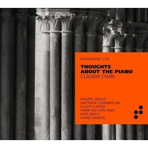 MediaTronixs Philippe Leroux : Claudia Chan: Thoughts About the Piano: Royaumont Live CD