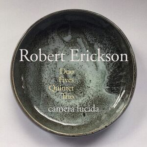 MediaTronixs Robert Erickson : Robert Erickson: Duo/Fives/Quintet/Trio CD (2019)