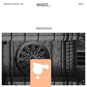 MediaTronixs Lorenzo Soules : Lorenzo Soulès: Images… CD (2023)