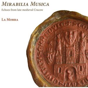 MediaTronixs La Morra : La Morra: Mirabilia Musica: Echoes from Late Medieval Cracow CD