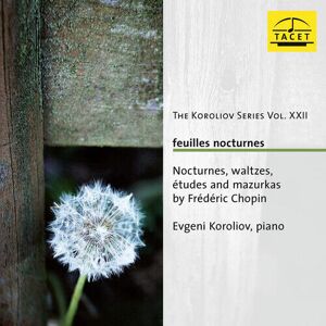 MediaTronixs Fryderyk Chopin : Evgeni Koroliov: Feuilles Nocturnes: Nocturnes, Waltzes,