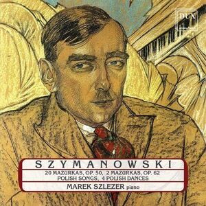 MediaTronixs Karol Szymanowski : Szymanowski: 20 Mazurkas, Op. 50/2 Mazurkas, Op. 62/… CD
