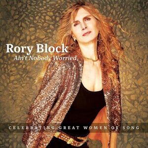 MediaTronixs Rory Block : Ain’t Nobody Worried CD (2022)