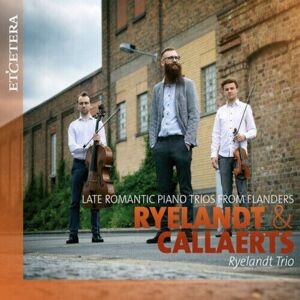 MediaTronixs Joseph Ryelandt : Ryelandt & Callaerts: Late Romantic Piano Trios from Flanders