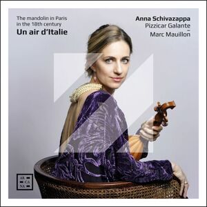 MediaTronixs Anna Schivazappa : Anna Schivazappa: Un Air D’Italie: The Mandolin in Paris in