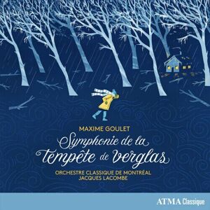 MediaTronixs Maxime Goulet : Maxime Goulet: Symphonies De La Tempete De Verglas CD (2023)