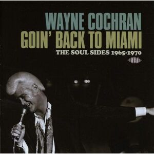 MediaTronixs Wayne Cochran : Goin’ back to Miami: The soul sides 1965-1970 CD (2014)