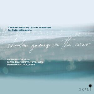 MediaTronixs Janis Lüsens : Shadow Games in the River: Chamber Music By Latvian Composers