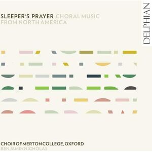 MediaTronixs Choir of Merton College, Oxford : Sleeper’s Prayer: Choral Music from North