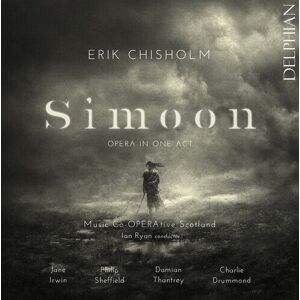 MediaTronixs Erik Chisholm : Erik Chisholm: Simoon: Opera in One Act CD (2016)