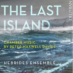 MediaTronixs Peter Maxwell Davies : The Last Island: Chamber Music By Peter Maxwell Davies