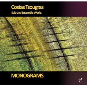 MediaTronixs Costas Tsougras : Costas Tsougras: Monograms: Solo and Ensemble Works CD (2022)