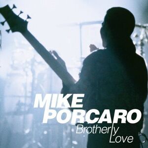 MediaTronixs Mike Porcaro : Brotherly Love CD