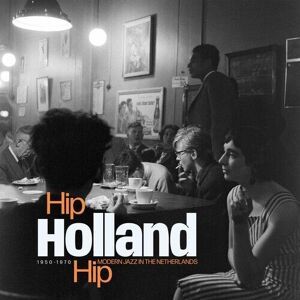 MediaTronixs Various Artists : Hip Holland Hip: Modern Jazz in the Netherlands 1950-1970 CD