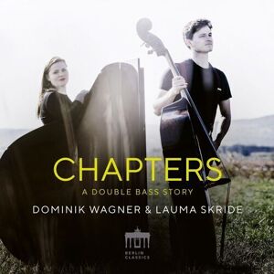 MediaTronixs Dominik Wagner : Dominik Wagner & Lauma Skride: Chapters: A Double Bass Story