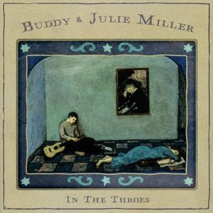 MediaTronixs Buddy & Julie Miller : In the Throes CD Album Digipak (2023)