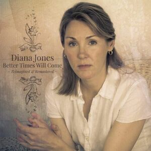 MediaTronixs Diana Jones : Better Times Will Come: Reimagined & Remastered CD 15th