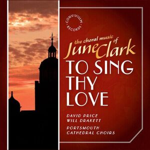 MediaTronixs June Clark : The Choral Music of June Clark: To Sing Thy Love CD (2019)