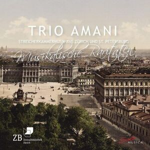 MediaTronixs Trio Amani : Trio Amani: Streicherkammermusik Aus Zürich Und St. Petersburg:
