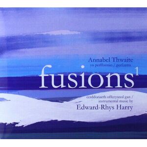 MediaTronixs Edward-Rhys Harry : Fusions 1: Annabel Thwaite Performs Instrumental Music