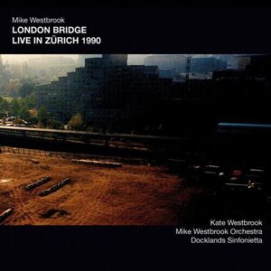 MediaTronixs Mike Westbrook : London Bridge, Live in Zürich 1990 CD Album Digipak 2 discs