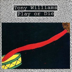 MediaTronixs Tony Williams : Play Or Die CD (2022)