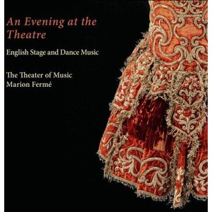 MediaTronixs The Theater of Music : An Evening at the Theatre: English Stage and Dance Music