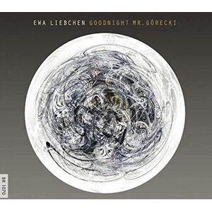 MediaTronixs Ewa Liebchen : Ewa Liebchen: Goodnight Mr. Górecki CD (2021)