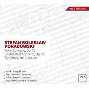 MediaTronixs Stefan Boleslaw Poradowski : Stefan Boleslaw Poradowski: Violin Concerto, Op.