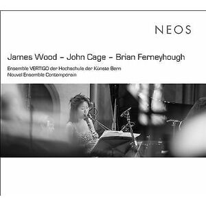 MediaTronixs James Wood : James Wood - John Cage - Brian Ferneyhough CD (2019)